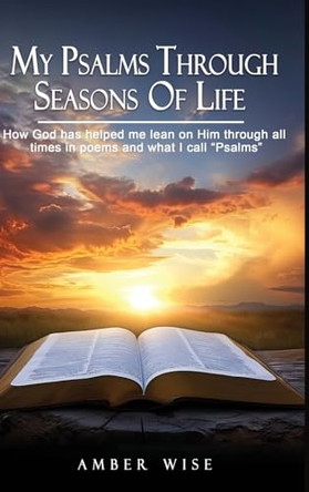 My Psalms Through Seasons Of Life by Amber Wise 9781965683293