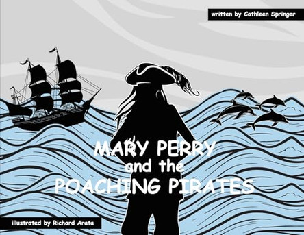 Mary Perry and the Poaching Pirates by Cathleen Springer 9781966442325