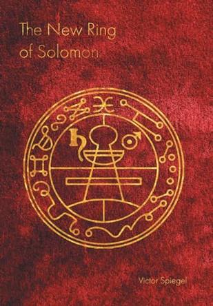 The New Ring of Solomon by Victor Spiegel 9781984507440