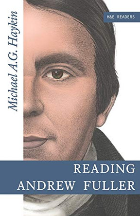 Reading Andrew Fuller by Michael A G Haykin 9781989174685