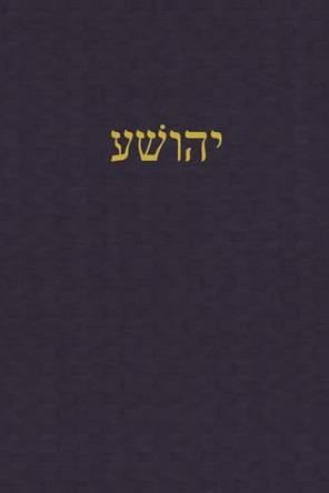 Joshua: A Journal for the Hebrew Scriptures by J Alexander Rutherford 9781989560365