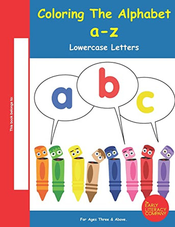 Coloring The Alphabet A-Z: Lowercase Letters by Belinda Carter 9781732261037