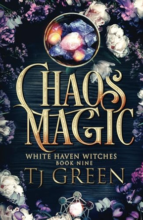 Chaos Magic: Paranormal Witch Mysteries by Tj Green 9781990047893