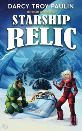 Starship Relic by Darcy Troy Paulin 9781990367090