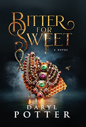 Bitter for Sweet by Daryl M Potter 9781990388033