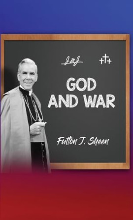 God and War by Fulton J Sheen 9781990427930