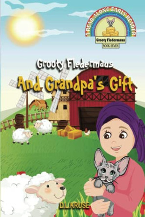 Grooty Fledermaus And Grandpa's Gift by D L Kruse 9781990504020