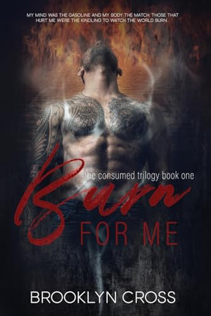 Burn For Me by Brooklyn Cross 9781998015016