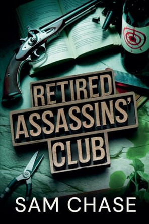 Retired Assassins' Club by Sam Chase 9781998688159