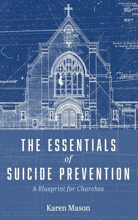 The Essentials of Suicide Prevention by Karen Mason 9781666709773