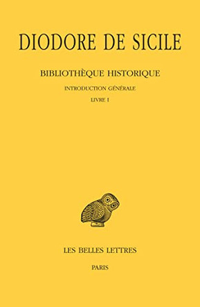 Diodore de Sicile, Bibliotheque Historique: Tome I: Introduction Generale: Livre I by Yvonne Verniere 9782251004358
