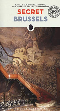 Secret Brussels - An Unusual Travel Guide by Nathalie Capart 9782361952358