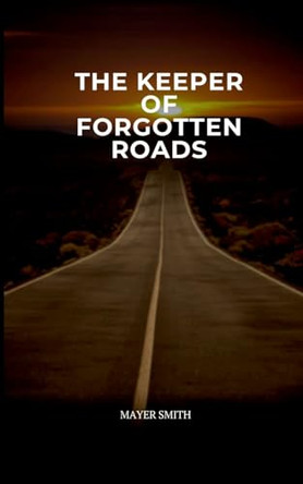 The Keeper of Forgotten Roads by Mayer Smith 9782454607943