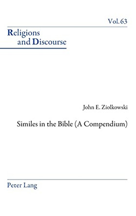Similes in the Bible (A Compendium) by John E. Ziolkowski 9781800796737