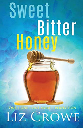 Sweet Bitter Honey by Liz Crowe 9781839438547