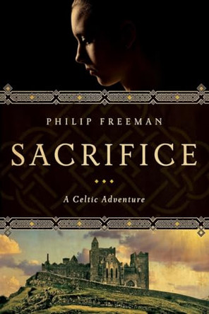 Sacrifice: A Celtic Adventure by Philip Freeman 9781681772486