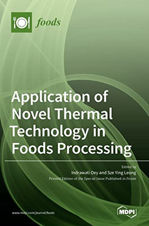 Application of Novel Thermal Technology in Foods Processing by Indrawati Oey 9783036530024