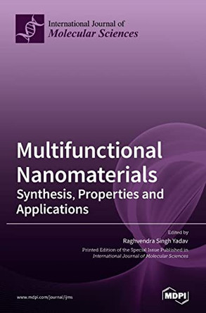 Multifunctional Nanomaterials: Synthesis, Properties and Applications by Raghvendra Singh Yadav 9783036531397