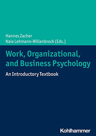 Work, Organizational, and Business Psychology: An Introductory Textbook by Nale Lehmann-Willenbrock 9783170375796