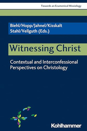 Witnessing Christ: Contextual and Interconfessional Perspectives on Christology by Michael Biehl 9783170381728