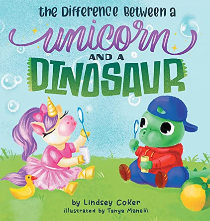 The Difference Between a Unicorn and a Dinosaur by Lindsey Coker 9781735880327