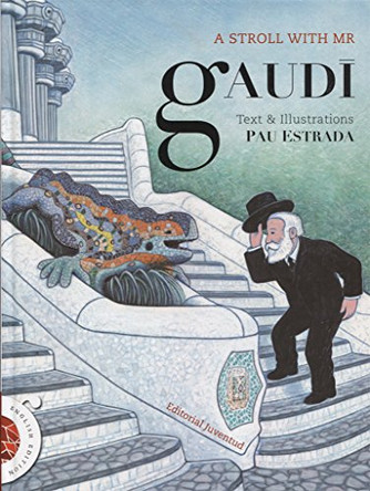 A stroll with Mr Gaudi by Pau Estrada 9788426139863