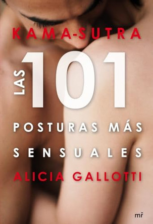 Kama-Sutra, Las 101 Posturas Mas Sensuales by Alicia Gallotti 9788427035546