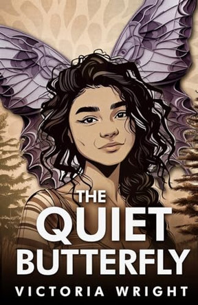 The Quiet Butterfly by Victoria Wright 9781736490082