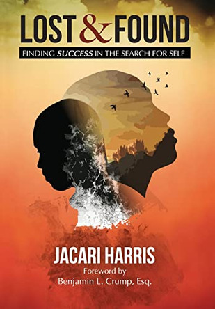 Lost and Found: Find Success in the Search for Self by Jacari Harris 9781736493007