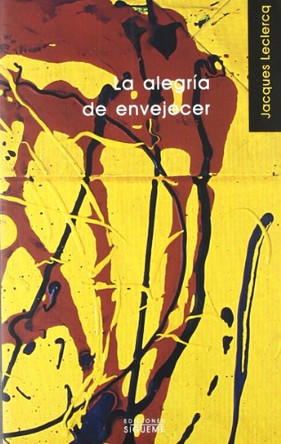 La Alegria de Envejecer by Jacques LeClercq 9788430102716