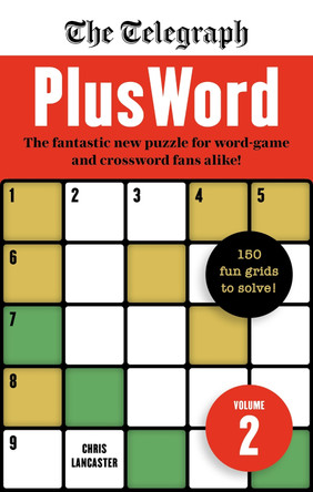 The Telegraph PlusWord 2: 150 puzzles for Word-game and Crossword fans alike Telegraph Media Group Ltd 9781788404136