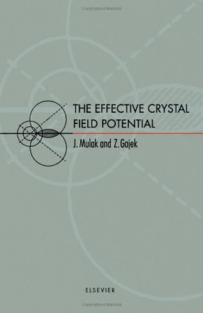 The Effective Crystal Field Potential by J. Mulak 9780080436081