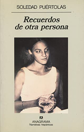 Recuerdos de Otra Persona by Soledad Puertolas 9788433910332