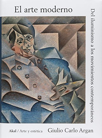 El Arte Moderno by Giulio Carlo Argan 9788446000341