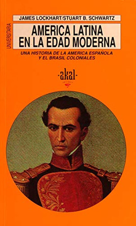 America Latina En La Edad Moderna by - Schwartz Lockhart 9788446001430