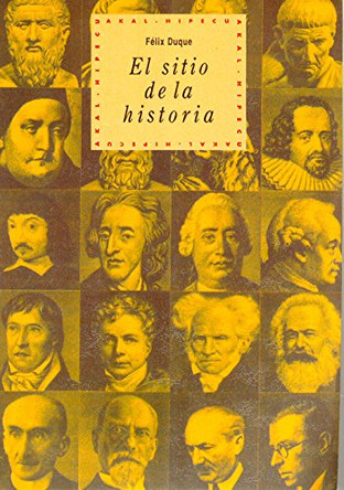El Sitio de La Historia by Felix Duque 9788446005407