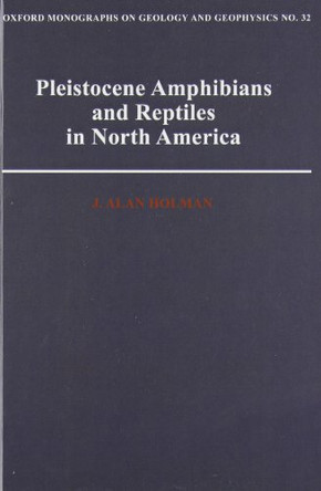 Pleistocene Amphibians and Reptiles in North America by J. Alan Holman 9780195086102