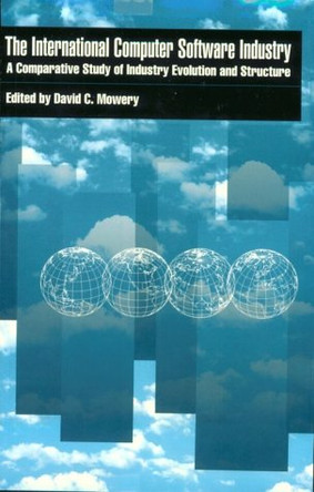 The International Computer Software Industry: A Comparative Study of Industry Evolution and Structure by David C. Mowery 9780195094107