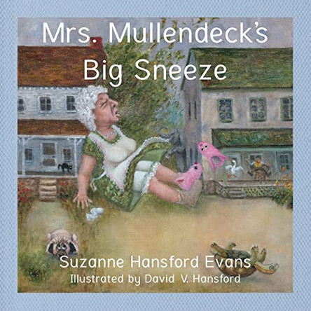 Mrs. Mullendeck's Big Sneeze by Suzanne Evans 9781733362658