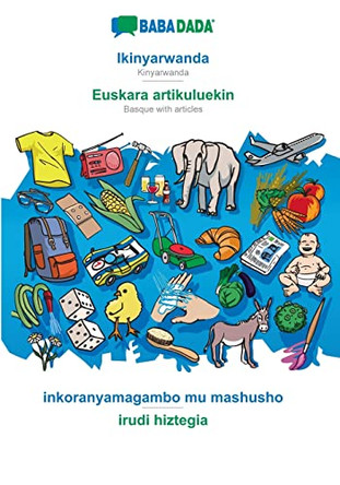 BABADADA, Ikinyarwanda - Euskara artikuluekin, inkoranyamagambo mu mashusho - irudi hiztegia: Kinyarwanda - Basque with articles, visual dictionary by Babadada Gmbh 9783366018261