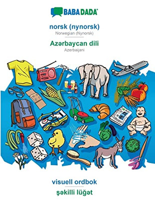 BABADADA, norsk (nynorsk) - Azərbaycan dili, visuell ordbok - şəkilli lüğət: Norwegian (Nynorsk) - Azerbaijani, visual dictionary by Babadada Gmbh 9783366039785