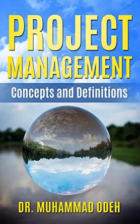 Project Management Concepts and Definitions by Muhammad Odeh 9781733829649