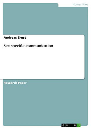 Sex Specific Communication by Andreas Ernst 9783638681698