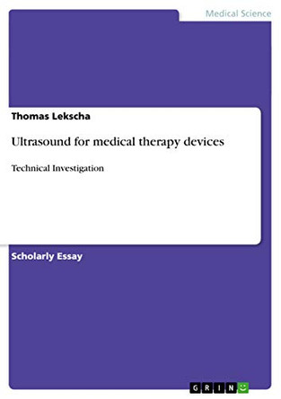 Ultrasound for Medical Therapy Devices by Thomas Lekscha 9783640745203