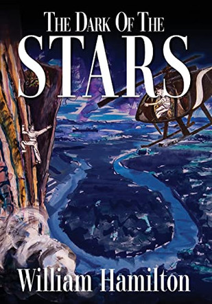 The Dark of the Stars by William Hamilton 9798886360028