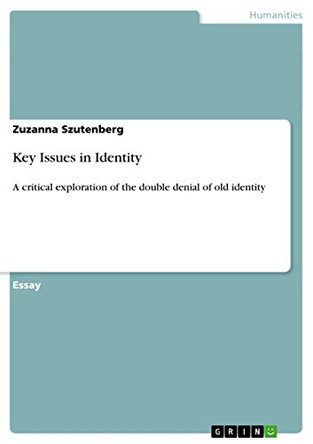 Key Issues in Identity by Zuzanna Szutenberg 9783656294962