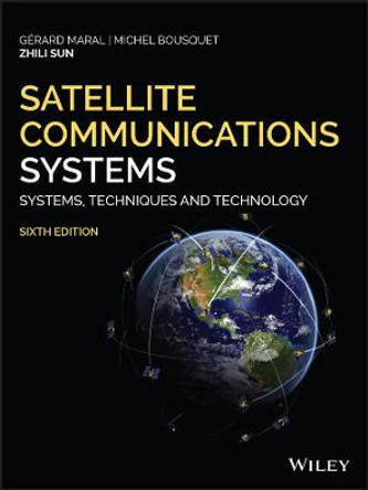 Satellite Communications Systems: Systems, Techniques and Technology by Gerard Maral