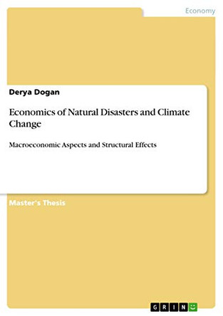 Economics of Natural Disasters and Climate Change by Derya Dogan 9783656363941