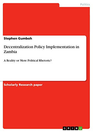 Decentralization Policy Implementation in Zambia by Stephen Gumboh 9783656476573