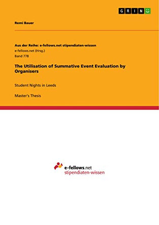 The Utilisation of Summative Event Evaluation by Organisers by Remi Bauer 9783656491088